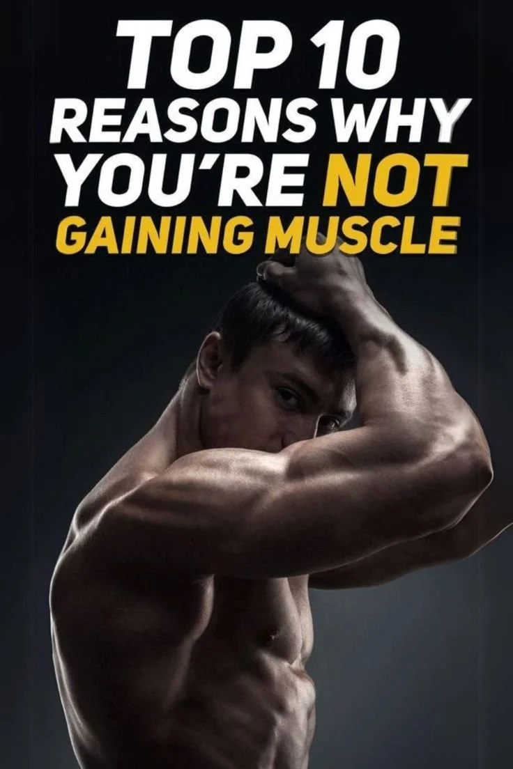 Why You're Not Gaining Muscle: Common Mistakes and Solutions